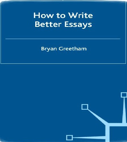 how to write better essays greetham