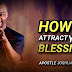 Video: How To Attract Your Blessings - Apostle Joshua Selman