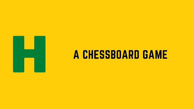 HackerRank A Chessboard Game problem solution