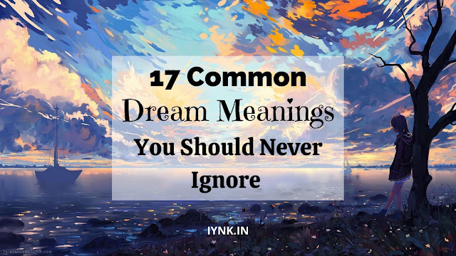 17 Common Dream Meanings You Should Never Ignore 