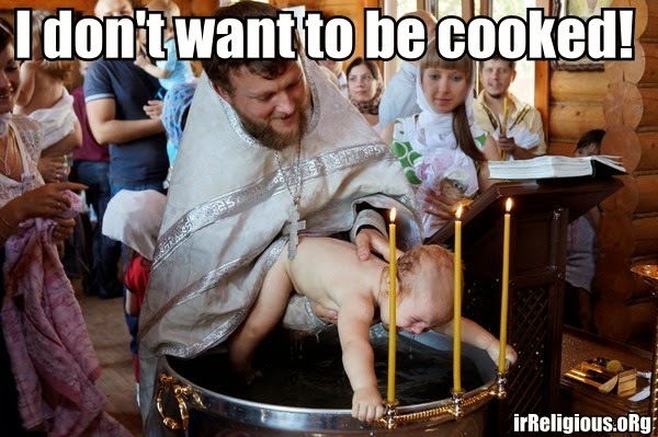 Funny Atheist Baby Baptism - I don't want to be cooked! religious joke picture
