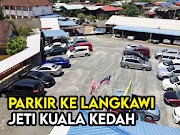 Tempat Parkir Kenderaan Di Jeti Kuala Kedah untuk Ke Pulau Langkawi