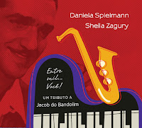 Daniela Spielmann e Sheila Zagury revisitam a obra de Jacob do Bandolim em novo CD Daniela Spielmann e Sheila Zagury revisitam a obra de Jacob do Bandolim em novo CD