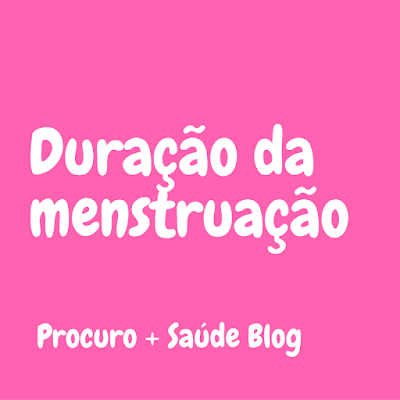 Quantos dias deve durar a nossa menstruação?