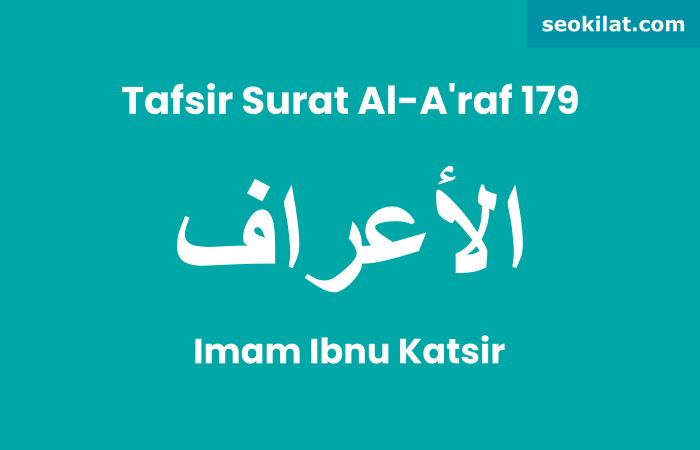 Tafsir Surat Al-A'raf ayat 179