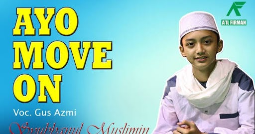 Lirik Lagu Milenial Ayo Move On Syubbanul Muslimin Lirik Lagu Milenial Ayo Move On Syubbanul Muslimin