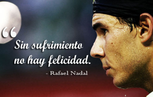 TIMELESS TENNIS: Tennis Quote of the Day: Rafael Nadal on What It Takes to Succeed