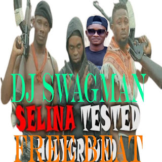 FREE BEAT: Dj Swagman - Selina Tested Free Beat FREE BEAT: Dj Swagman - Selina Tested Free Beat