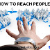 How to Reach People very Smart and interesting idea