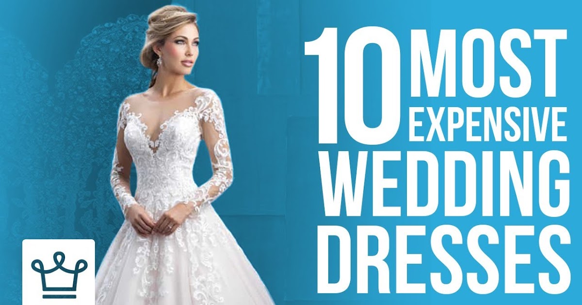 Top 10 Most Expensive & Beautiful Dresses In The World OF 201920