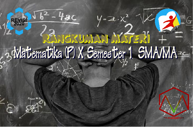 Rangkuman Materi Matematika Peminatan Kelas X Semester 1 Kurikulum 2013 Revisi 2020
