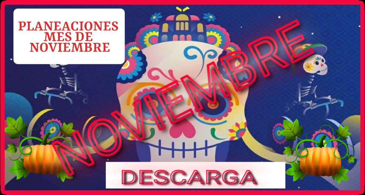 PLANEACION MES DE NOVIEMBRE 5TO GRADO MATERIAL EDUCATIVO PRIMARIA