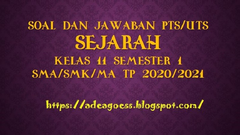 Download Soal PTS/UTS SEJARAH Kelas 11 Semester 1 SMA/SMK