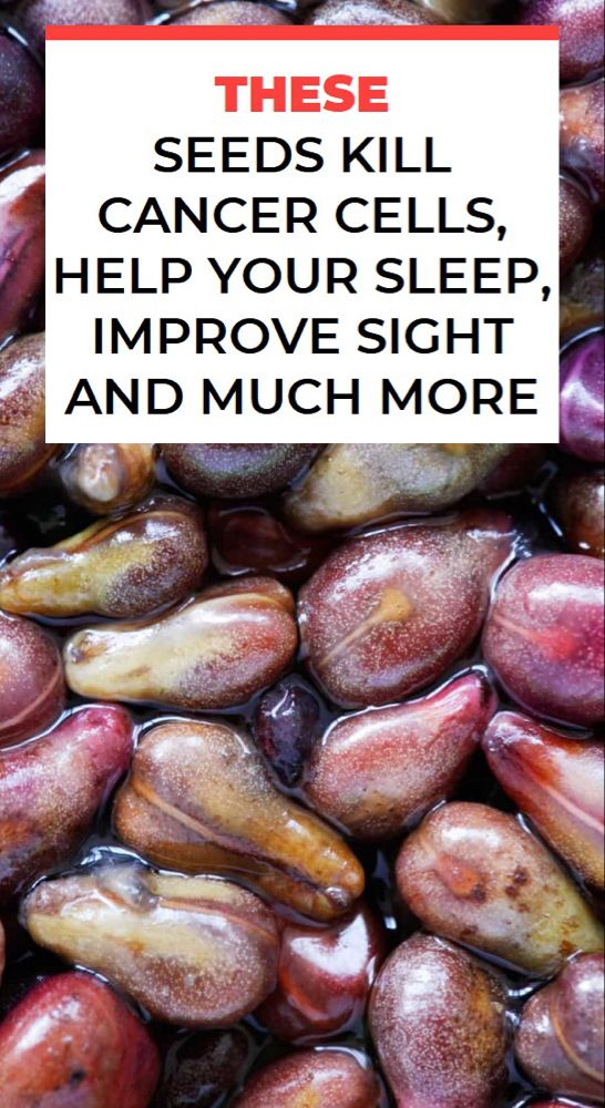 These Seeds Kill Cancer Cells, Help Your Sleep, Improve Sight and Much More