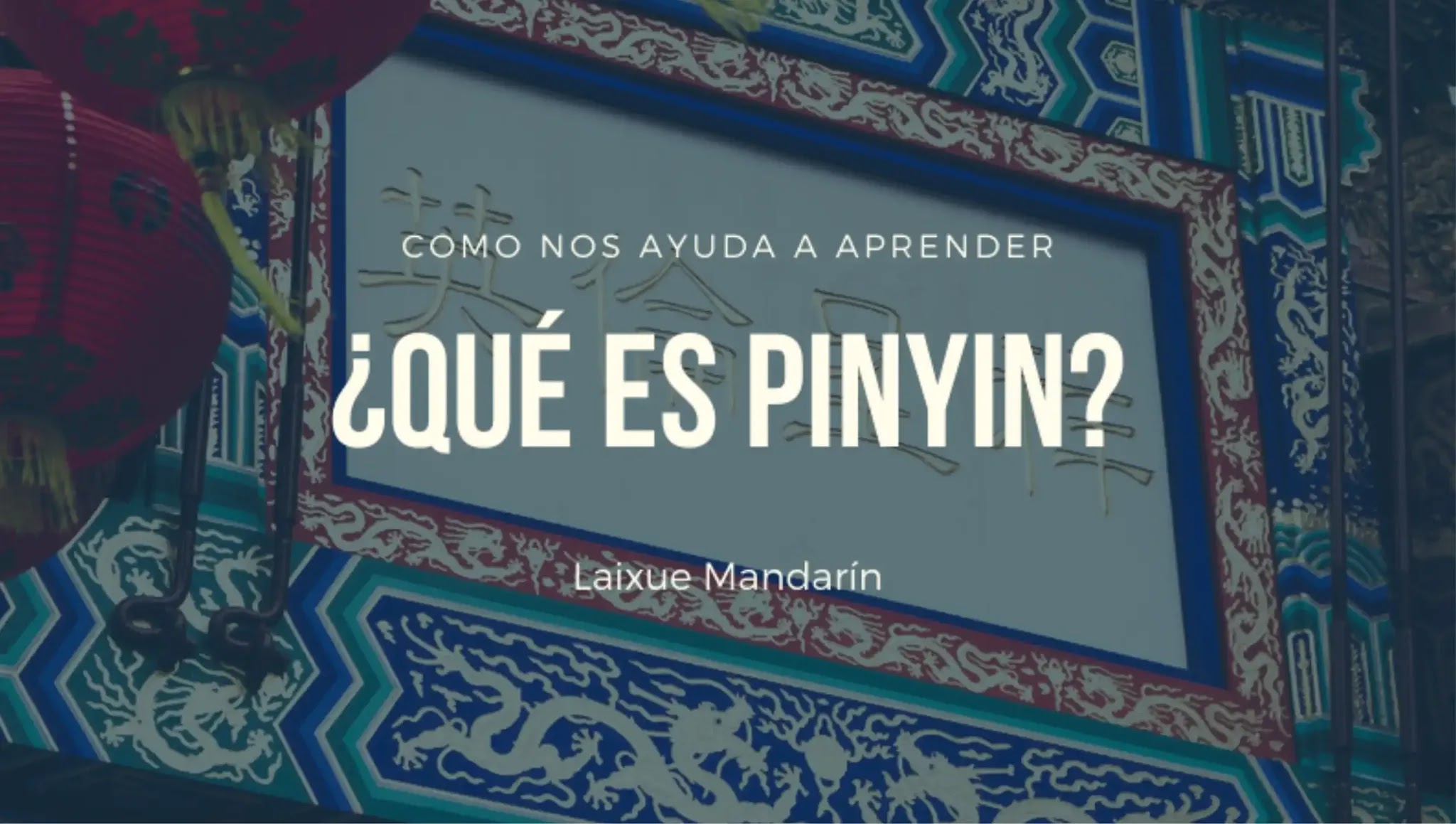 Lección 3 Introducción al Pinyin ¿Qué es y para qué sirve?