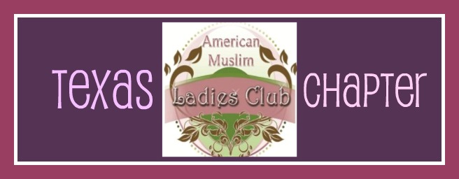 American Muslim Ladies Club,Texas Chapter