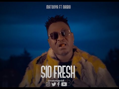 Matonya Ft. Naiboi - Sio Fresh Video Matonya Ft. Naiboi - Sio Fresh