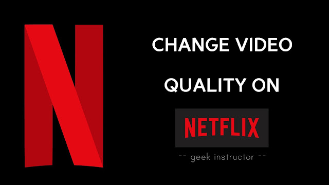 Change video quality on Netflix