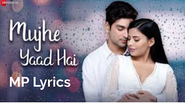 Mujhe Yaad Hai Lyrics Yasser Desai Mujhe Yaad Hai Lyrics Yasser Desai