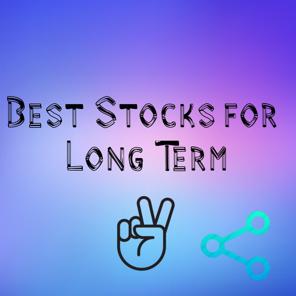 Best Stocks for Long Term