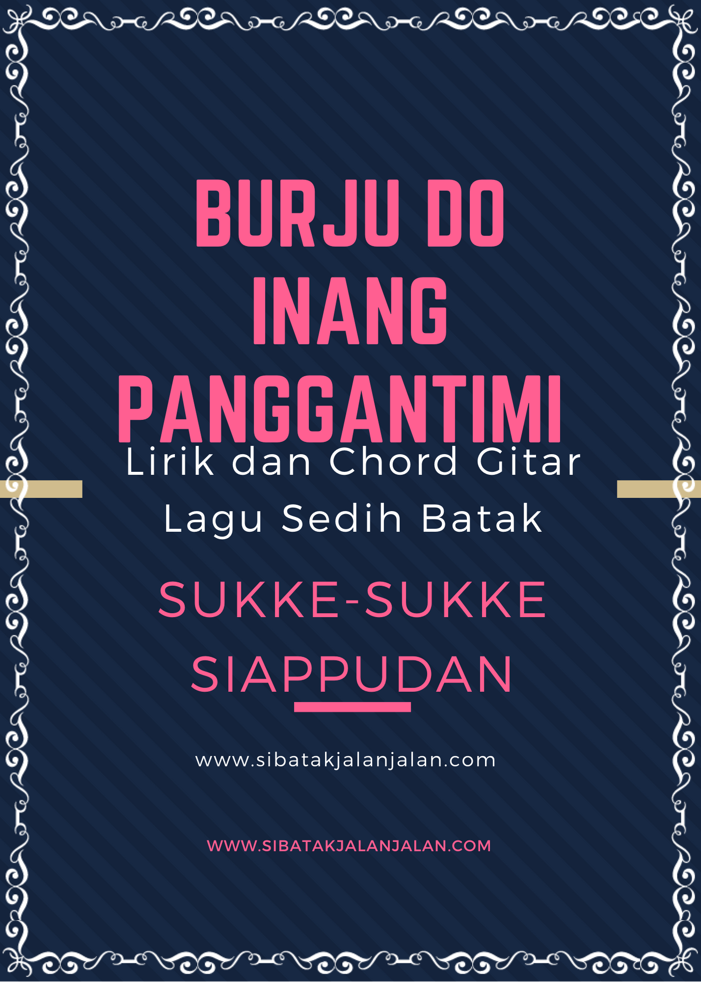 Lirik Dan Chord Gitar Burju Do Inang Panggantimi Sukke Sukke Siappudan Kunci Gitar Lagu Sedih Batak