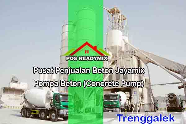 jayamix trenggalek, cor beton jayamix trenggalek, beton jayamix trenggalek, harga jayamix trenggalek, jual jayamix trenggalek, cor trenggalek