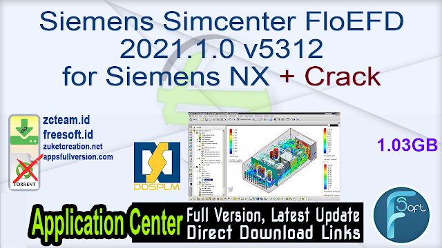 Siemens Simcenter FloEFD 2021.1.0 v5312 for Siemens NX + Crack_ ZcTeam.id