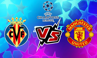 مشاهدة مباراة مانشستر يونايتد و فياريال بث مباشر Manchester United vs Villarreal