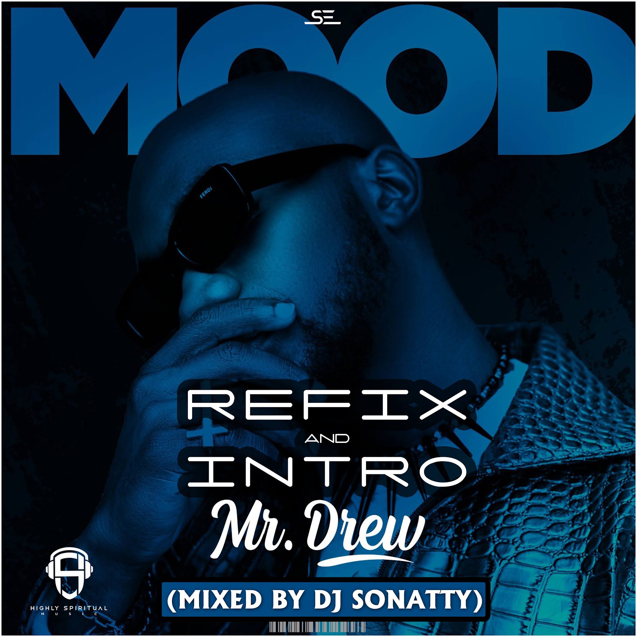 Mr Drew Mood Refix & Intro (Mixed By DJ Sonatty) Sonatty
