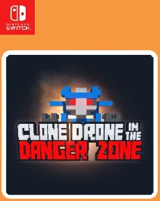 Clone Drone in the Danger Zone - Download Game Nintendo