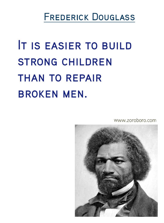 Frederick Douglass Quotes. Frederick Douglass Freedom Quotes, Frederick Douglass Justice Quotes, Frederick Douglass Liberty Quotes,Frederick Douglass Literature Quotes, Frederick Douglass Slavery Quotes, Frederick Douglass Rights Quotes & Frederick Douglass Strength Quotes. Frederick Douglass Books / Read Quotes