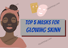 Top 5 Face Masks For GLOWING Skin