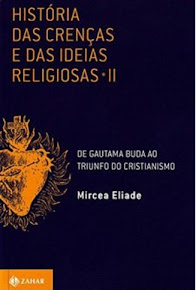 HISTÓRIA DAS CRENÇAS E DAS IDÉIAS RELIGIOSAS – VOL.2 - Mircea Eliade