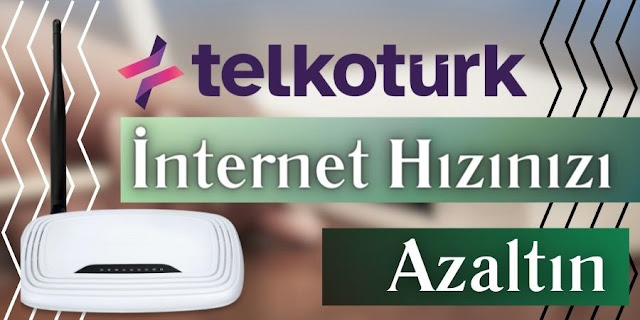 İnternet Hızınızı Azaltın - Telkotürk