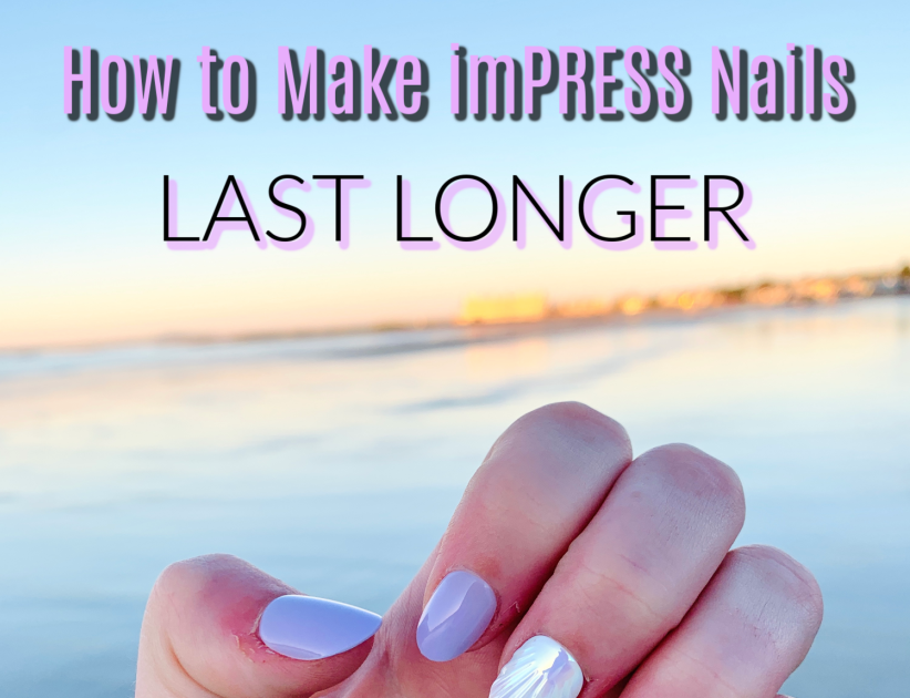 How to Make imPRESS Nails Last Longer! | Southern Belle in Training