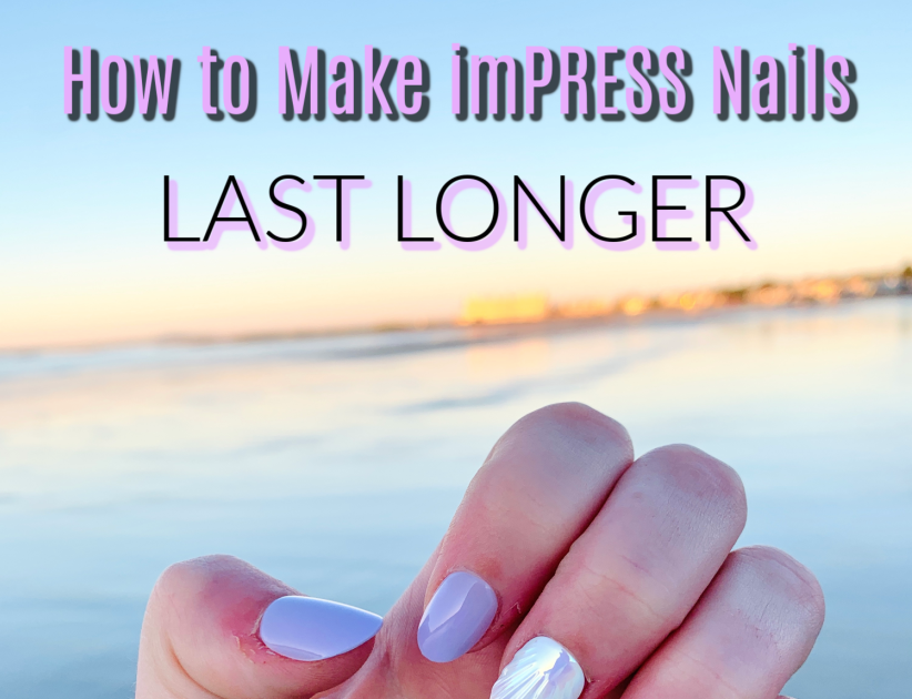 How to Make imPRESS Nails Last Longer! Southern Belle in Training