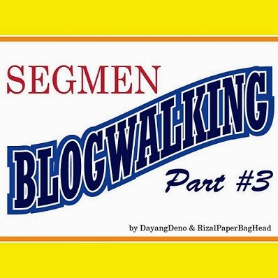 http://www.dayangdeno.com/2015/03/segmen-blogwalking-part3.html