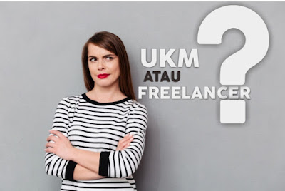 Menjadi UKM atau Freelancer ? Berikut Kelebihan dan Kekurangannya