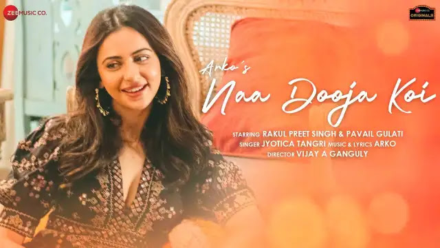 Naa Dooja Koi Lyrics In English - Rakul Preet Singh & Pavail Gulati