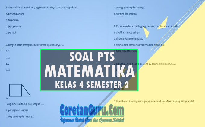 Soal Pts Matematika Kelas 4 Semester 2 Kurikulum 2013 Dan Penjelasan Coretan Guru