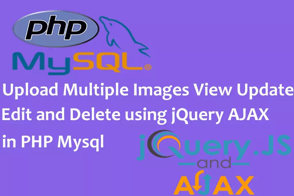 Upload Multiple Image View Edit Update and Delete using jquery AJAX in PHP Mysql,Ajax Multiple Image Upload with Edit Update Delete using PHP Mysql Upload Multiple Image View Edit Update and Delete using jquery AJAX in PHP Mysql,Ajax Multiple Image Upload with Edit Update Delete using PHP Mysql