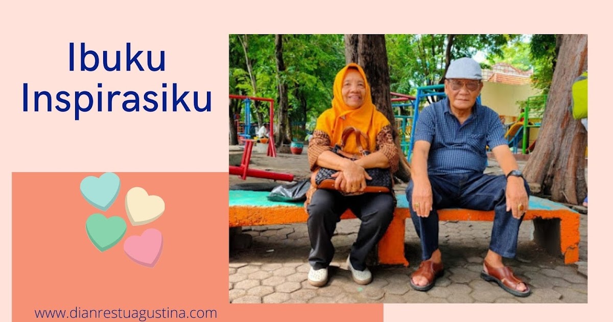 Ibuku Inspirasiku Dian Restu Agustina