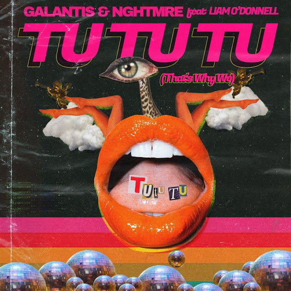 GALANTIS - Tu Tu Tu (That's Why We) GALANTIS - Tu Tu Tu (That's Why We)