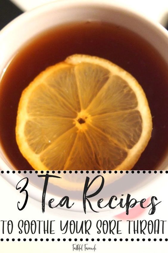 3 Simple Soothing Sore Throat Tea Recipes My Favorite Recipe