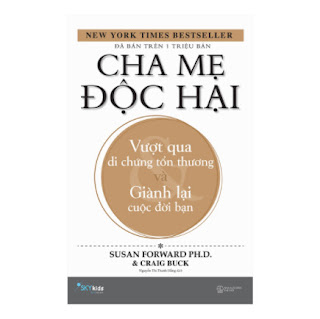 Cha Mẹ Độc Hại - Vượt Qua Di Chứng Tổn Thương Và Giành Lại Cuộc Đời Bạn ebook PDF EPUB AWZ3 PRC MOBI