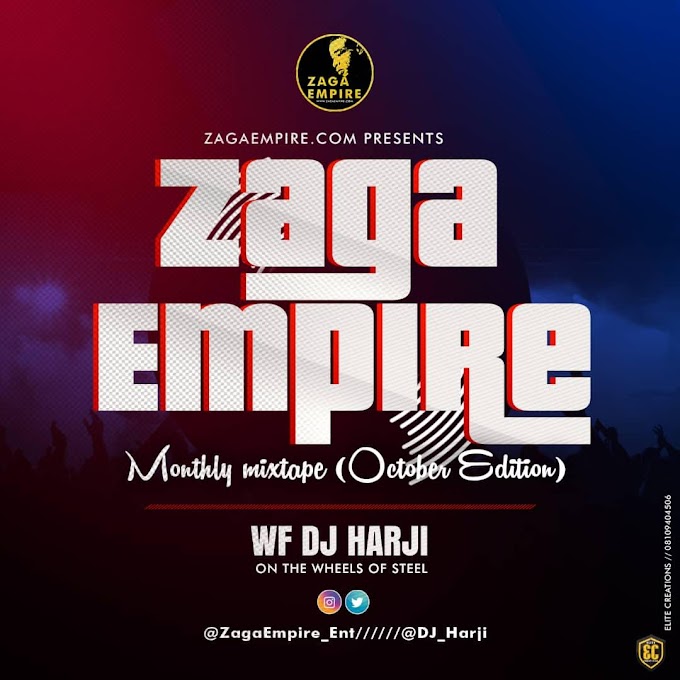 ZagaEmpire X WF DJ Harji – ZagaEmpire Monthly Mixtape (October Edition 2020)