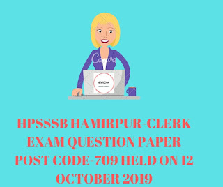 HPSSSB HAMIRPUR - Clerk Exam Question Paper (Post Code -709) Held on 12 october 2019