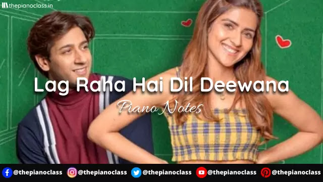 Lag Raha Hai Dil Deewana Piano Notes - Palak Muchhal  Lag Raha Hai Dil Deewana Piano Notes - Palak Muchhal