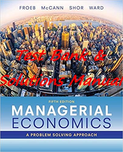 managerial economics a problem solving approach 5th edition test bank