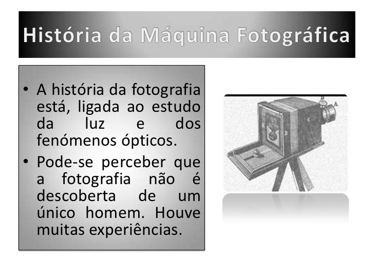 historia das fotos Evolução da máquina fotográfica historia das fotos Evolução da máquina fotográfica